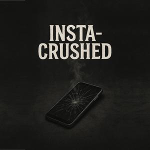 Insta-Crushed