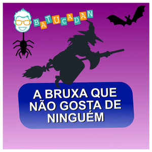 A Bruxa Que Não Gosta de Ninguém