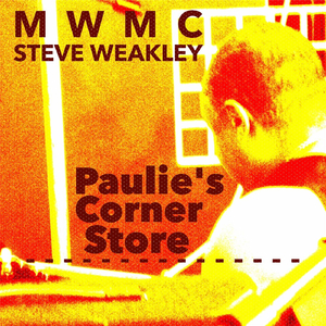 Paulie's Corner Store (feat. Steve Weakley)