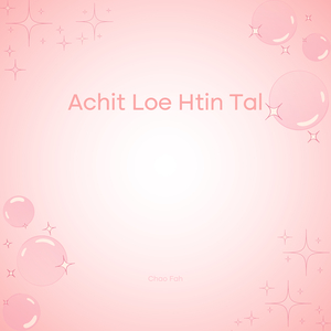 Achit Loe Htin Tal