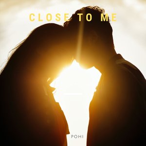 Close To Me