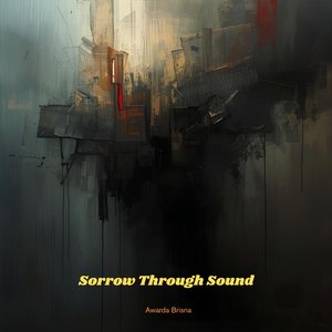 Sorrow Through Sound