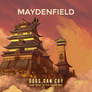 Gods Can Cry  (feat. KINO) -After Anime Mix