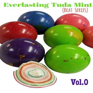 Everlasting Tuda Mint, Vol. 0 (Beat Series)
