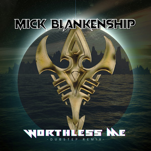 Worthless Me (Dubstep)