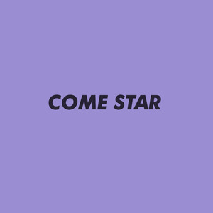 Come Star