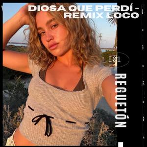 Diosa que Perdí (Remix LOCO)