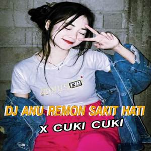 DJ Anu Remon Sakit Hati x Cuki Cuki