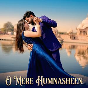 O Mere Humnasheen