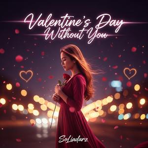 Valentine's Day Without You