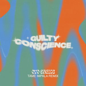 Guilty Conscience (Tame Impala Remix Extended)