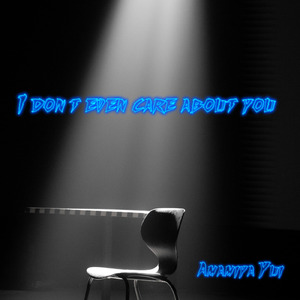 I don't even care about you