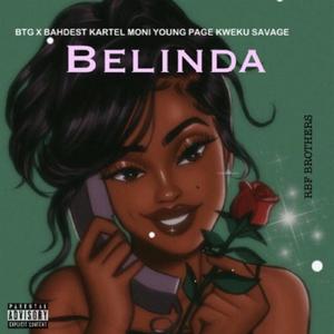 BELINDA (feat. Bhaddest Kartel x Moni x Young Page x Kweku Savage)