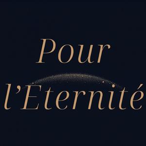 Pour l'éternité