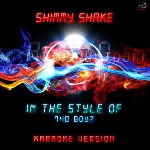 Shimmy Shake (In the Style of 740 Boyz) [Karaoke Version]