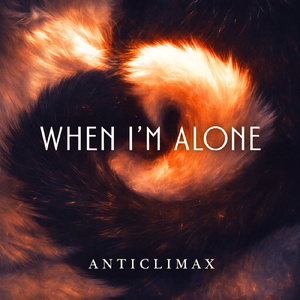 When I’m Alone