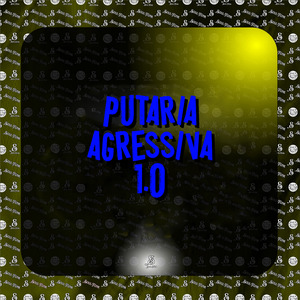 Putaria Agressiva 1.0