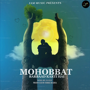 Mohobbat Barbaad Karti Hai