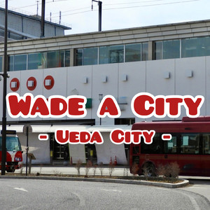 WADE A CITY -UEDA CITY- (feat. 初音ミク)