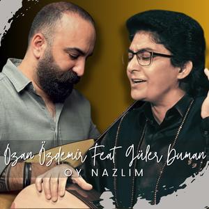 Oy Nazlım (feat. Güler Duman)