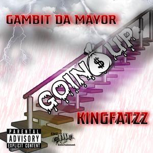 Goin' UP (feat. kingfatzz)
