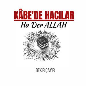 Kabe´de Hacılar Hu Der Allah