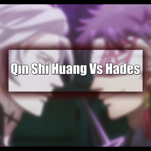 Qin Shi Huang Vs Hades