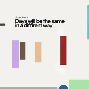 Days will be the same in a different way