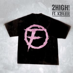 2High! (feat. X2Fleee)