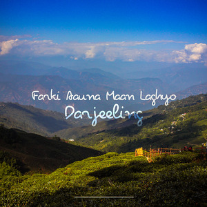 Farki Aauna Maan Laghyo Darjeeling