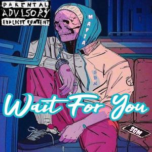 Wait For You