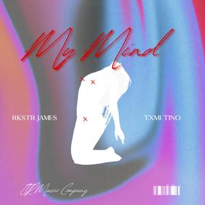 MY MIND (feat. Rkstr James)