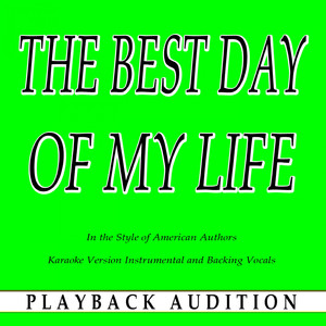 The Best Day of My Life (In the Style of American Authors) (Karaoke Version With Backing Vocals)