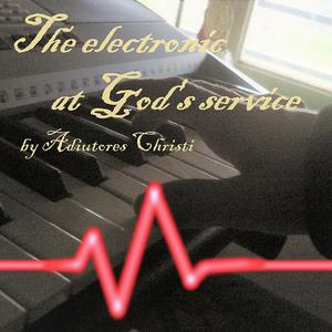 Electronics in the Service of God (16-Bits Electro) [By Adiutores Christi]