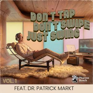 Don't Tap, Don't Swipe, Just Swing (feat. Dr Patrick Markt)