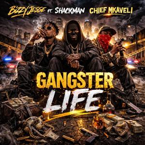 Gangster Life (feat. Shackman and Chief Mkaveli)