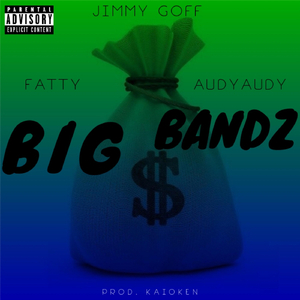 Big Bandz (feat. Fatty & Audyaudy)