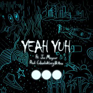 Yeah Yuh (feat. Joe Maynor)