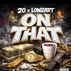 On That (feat. Lowzart)