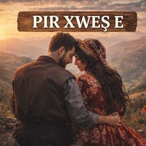 Pir Xweş E