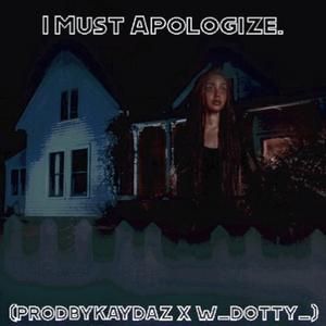 I Must Apologize (feat. W_Dotty_) (Slowed)