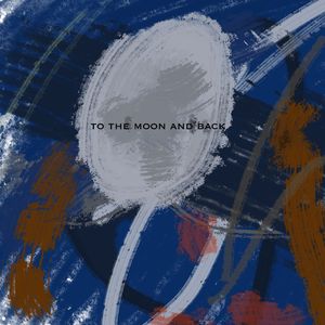 To the moon and back