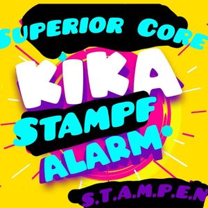 KIKA - STAMPF ALARM (Superior Core Edit)