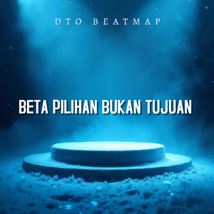 BETA PILIHAN BUKAN TUJUAN