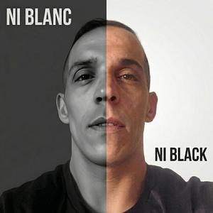 Ni Blanc Ni Black
