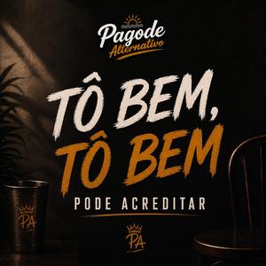 TÔ BEM, TÔ BEM(PODE ACREDITAR)