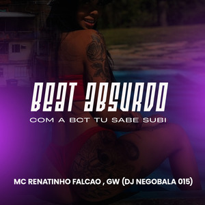 Beat Absurdo - Com a Bct Tu Sabe Subi