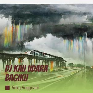 Dj Kau Udara Bagiku