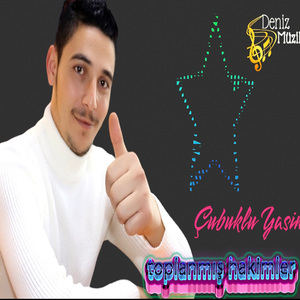 Çubuklu Yasin - Toplanmış Hakimler (Toplanmış Hakimler Dediler Idam)