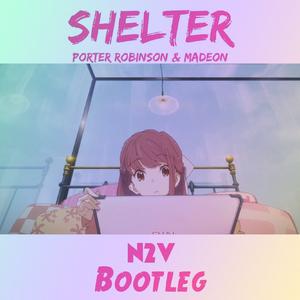 Shelter(N2V Bootleg)